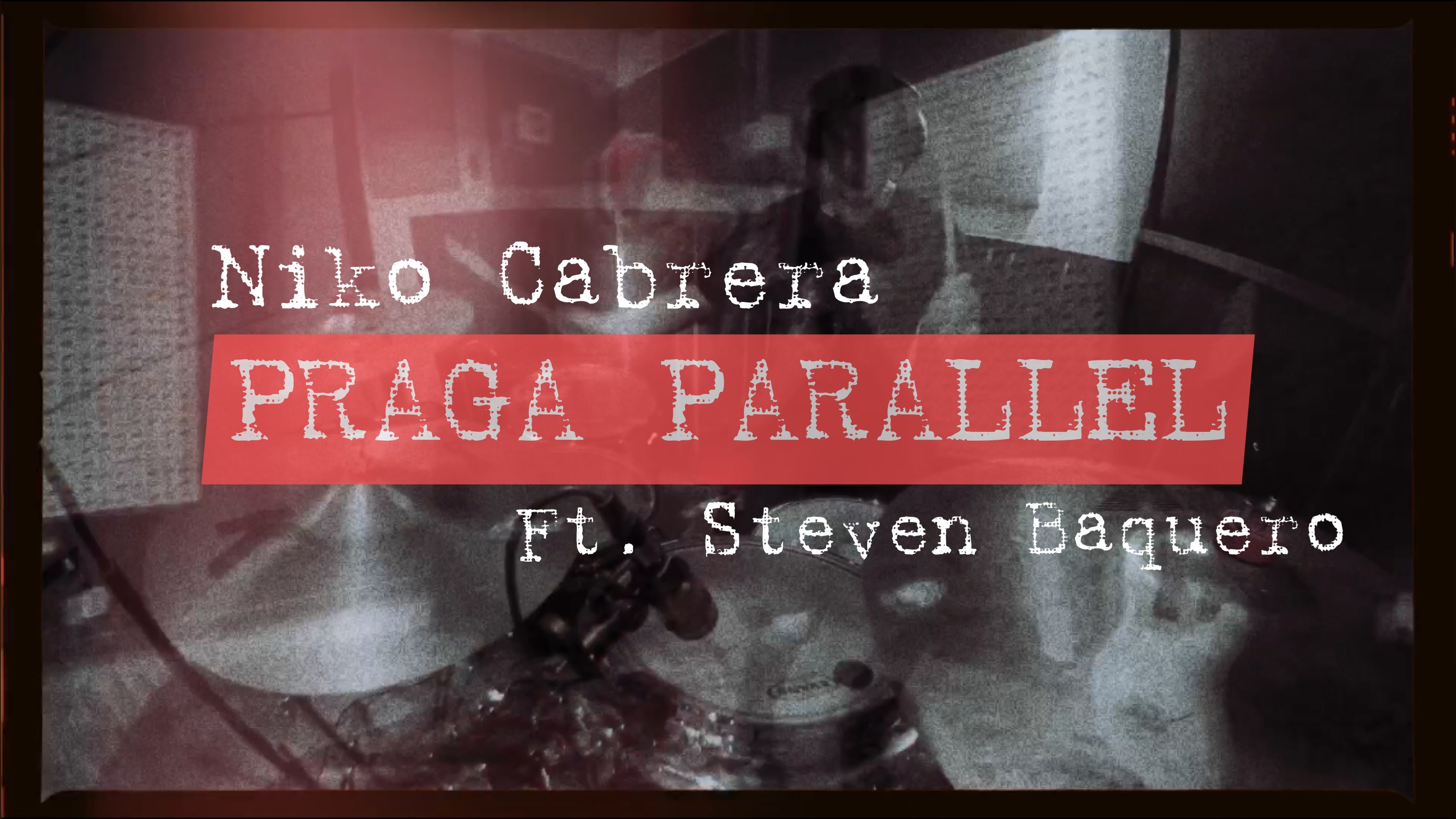 Praga Parallel Niko Cabrera Ft. Steven Baquero