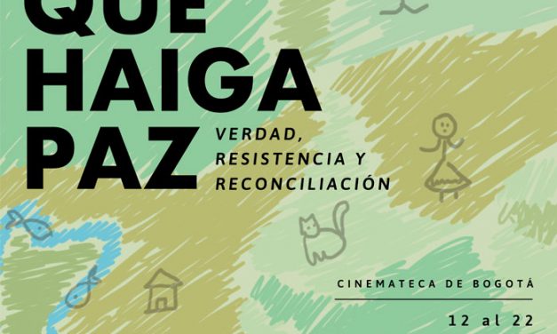 Tercera edición del Ciclo «Que Haiga Paz» en la Cinemateca de Bogotá