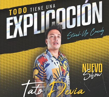 «Todo tiene una explicación» El stand-up de Tato Devia