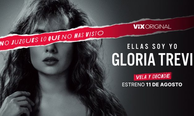 «Ellas soy yo, Gloria Trevi» estrenó en exclusiva en ViX
