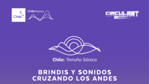 delegación de Chile en Circulart 2026, con fondo morado y logotipos de Chilemúsica y Circulart 2026. En el centro destaca una ilustración de montañas y un sol en líneas blancas con el texto "Chile: Terruño Sónico" y el eslogan "BRINDIS Y SONIDOS CRUZANDO LOS ANDES".