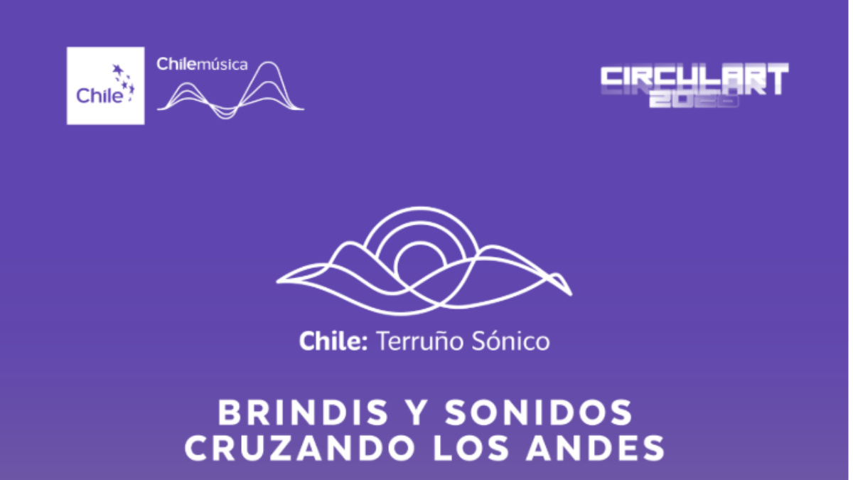 Chile Terruño Sonico Circulart 2026 Banner Oficial delegación de Chile en Circulart 2026, con fondo morado y logotipos de Chilemúsica y Circulart 2026. En el centro destaca una ilustración de montañas y un sol en líneas blancas con el texto "Chile: Terruño Sónico" y el eslogan "BRINDIS Y SONIDOS CRUZANDO LOS ANDES".