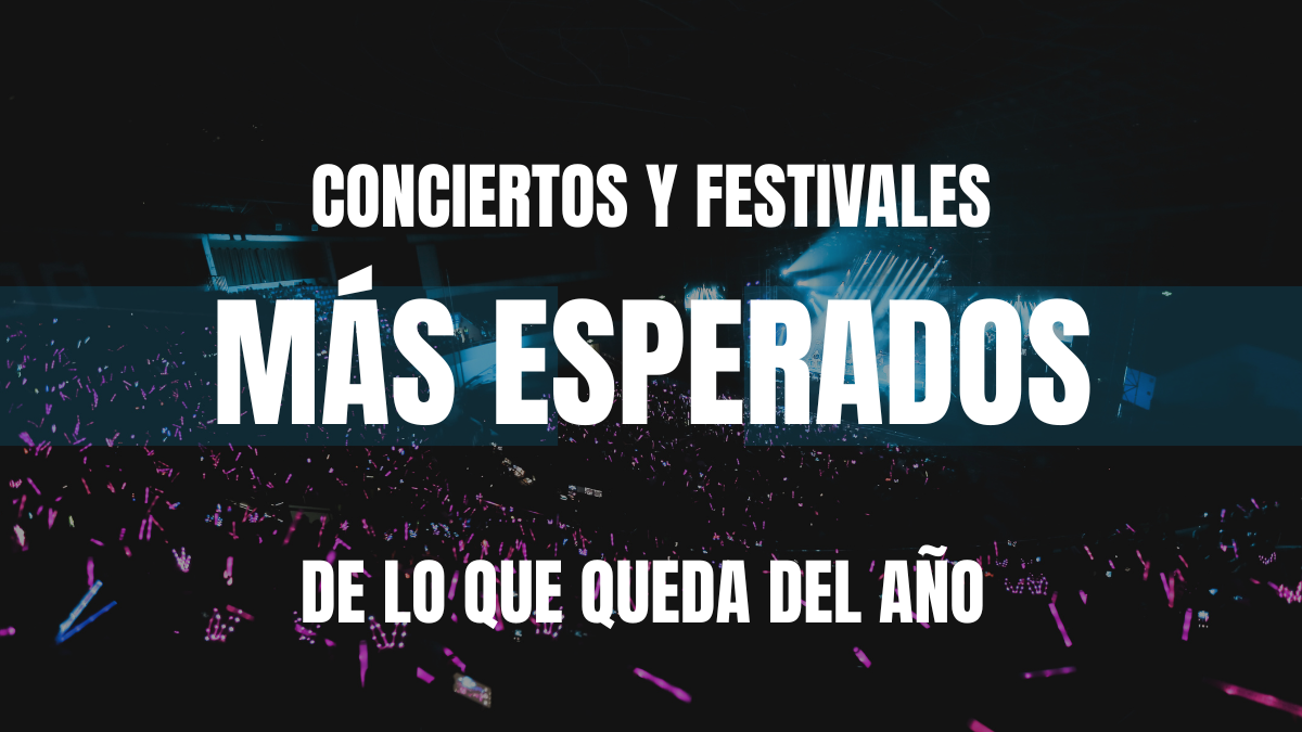 Imagen destacada de portada que muestra una toma aérea de una multitud en un concierto masivo nocturno con luces púrpuras, superpuesta con el texto en letras blancas: "Conciertos y festivales más esperados de lo que queda del año". Útil para ilustrar agendas culturales, eventos musicales y análisis del entretenimiento masivo.