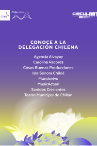 delegación de Chile en Circulart 2026, con fondo degradado de morado a amarillo. En la parte superior incluye los logotipos de Chilemúsica y Circulart 2026, y en el centro presenta la lista de organizaciones participantes: Agencia Alvayay, Carolina Records, Cosas Buenas Producciones, Isla Sonora Chiloé, Mundovivo, MusicActual, Sonidos Crecientes y Teatro Municipal de Chillán.